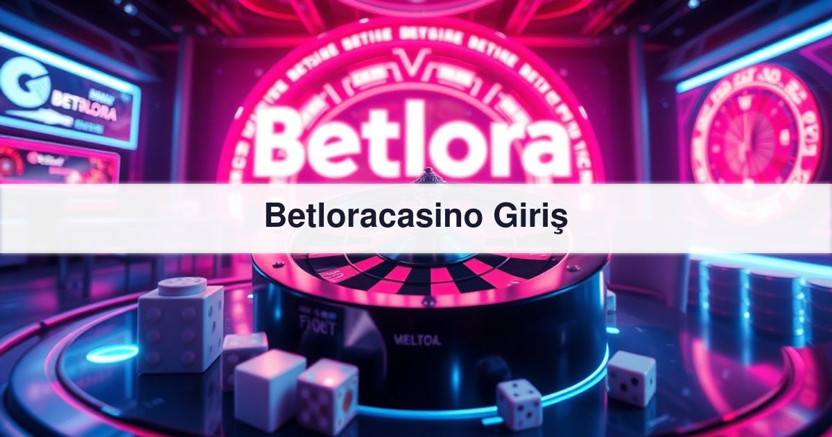 Betloracasino Giriş